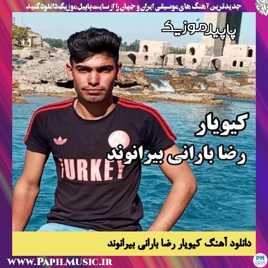 دانلود آهنگ کیویار از رضا بارانی بیرانوند